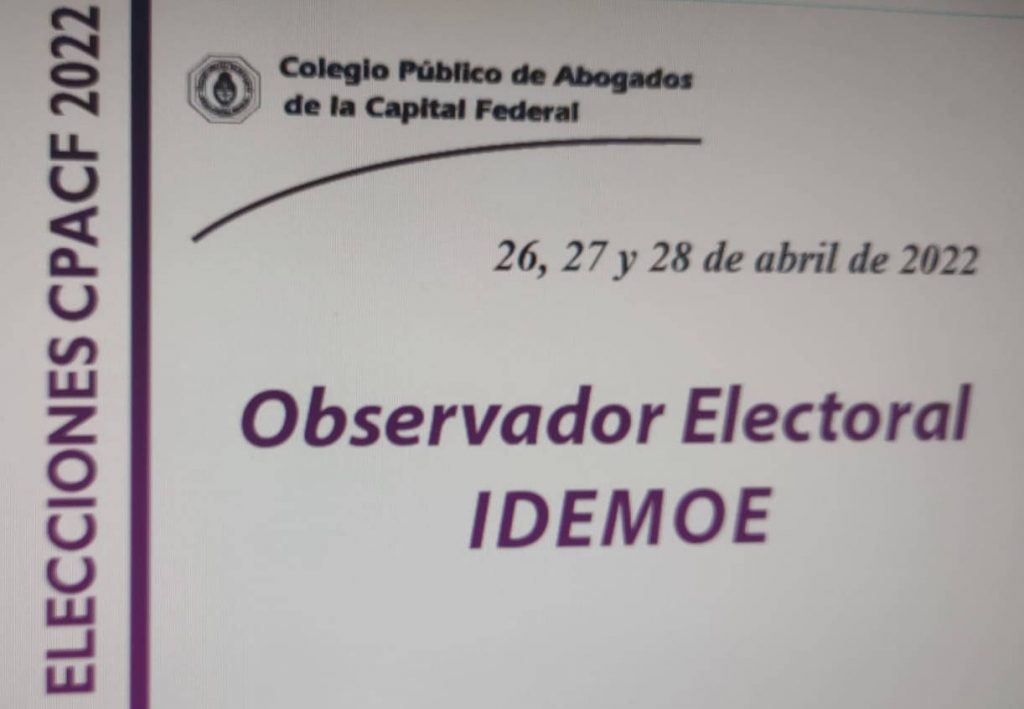 IDEMOE % - IDEMOE observa las elecciones del CPACF (Colegio Público de Abogados de la Capital Federal) 26 abril, 2022